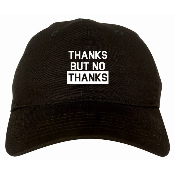 Thanks But No Thanks Dad Hat