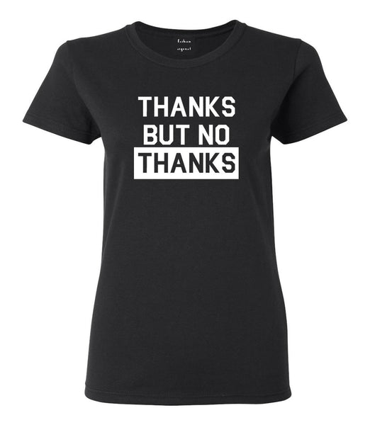 Thanks But No Thanks T-shirt