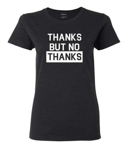 Thanks But No Thanks T-shirt