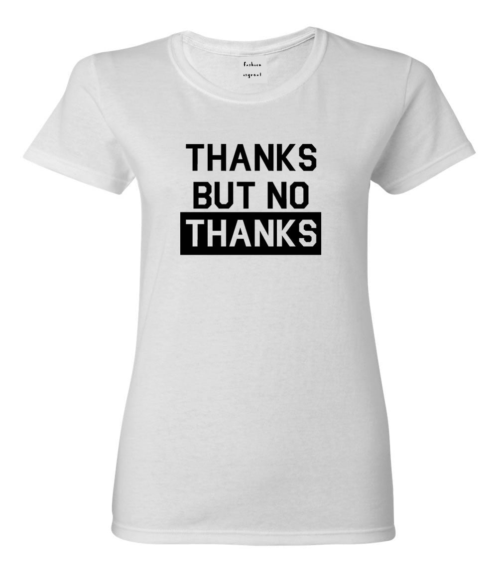 Thanks But No Thanks T-shirt