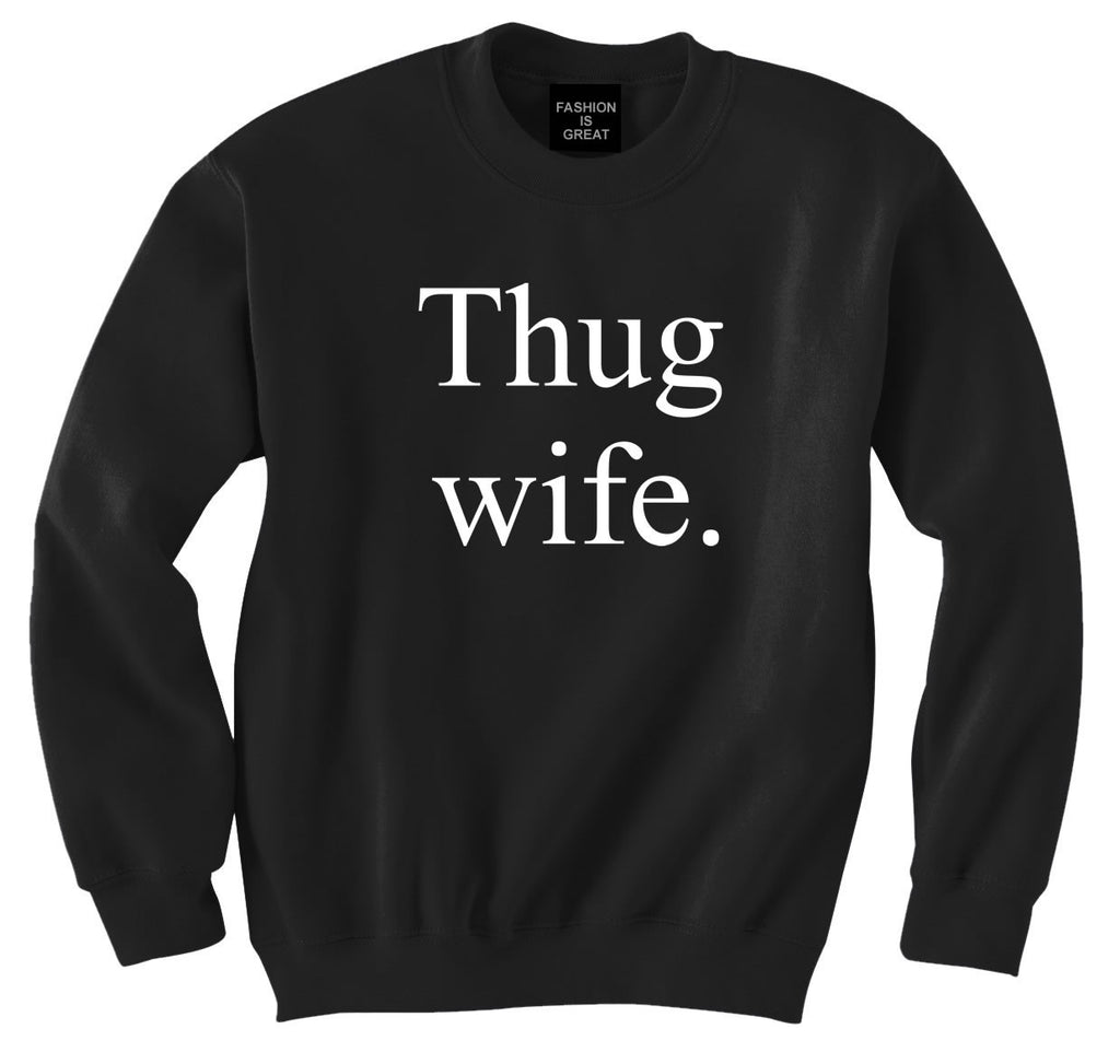 Thug Wife Sweatshirt