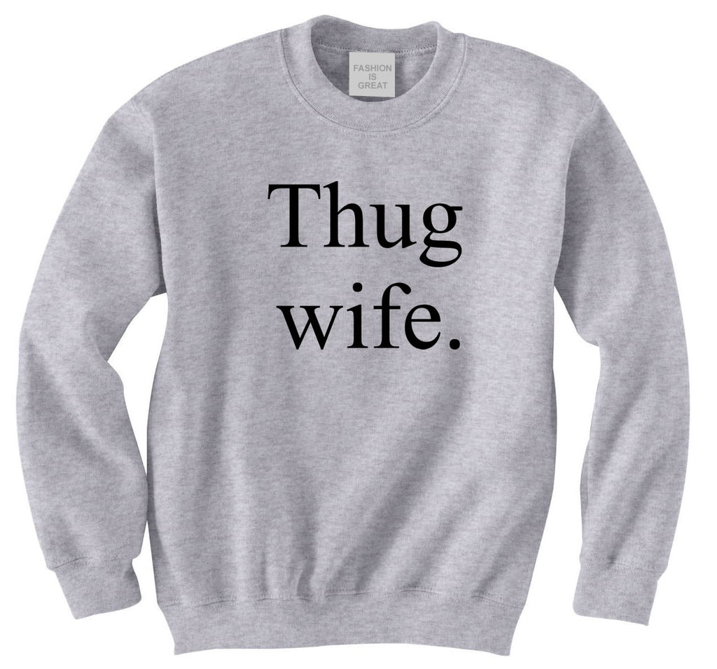 Thug Wife Sweatshirt