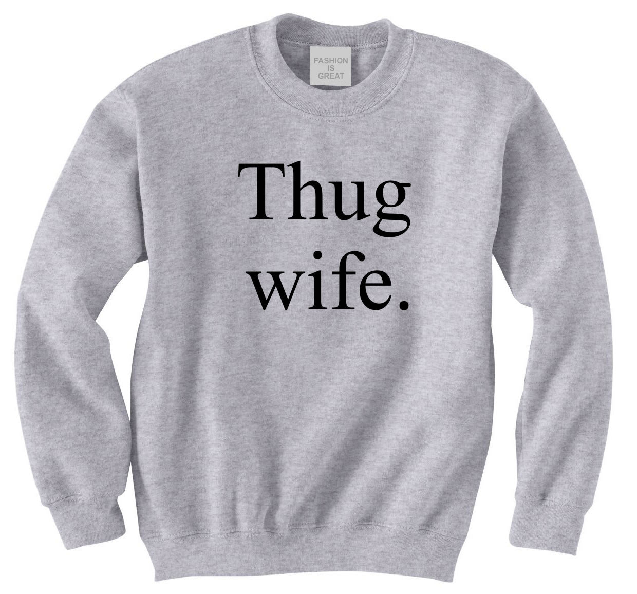 Thug Wife Sweatshirt