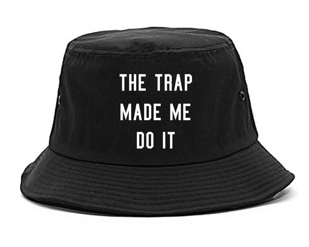 Trap Made Me Do It Bucket Hat