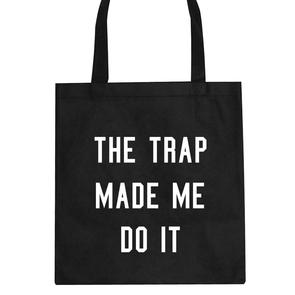 Trap Made Me Tote Bag