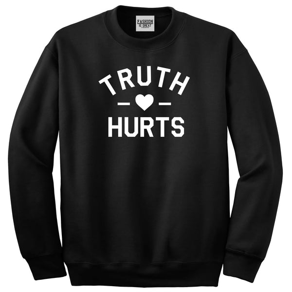 Truth Hurts Sweatshirt