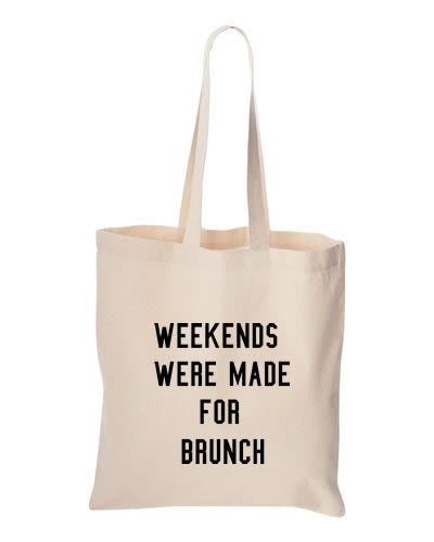 Weekends Were Made For Brunch Tote Bag