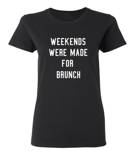 Weekend were made for Brunch T-shirt