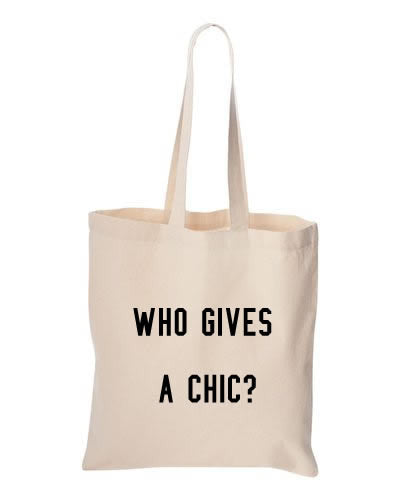 Who Gives A Chic? Tote Bag