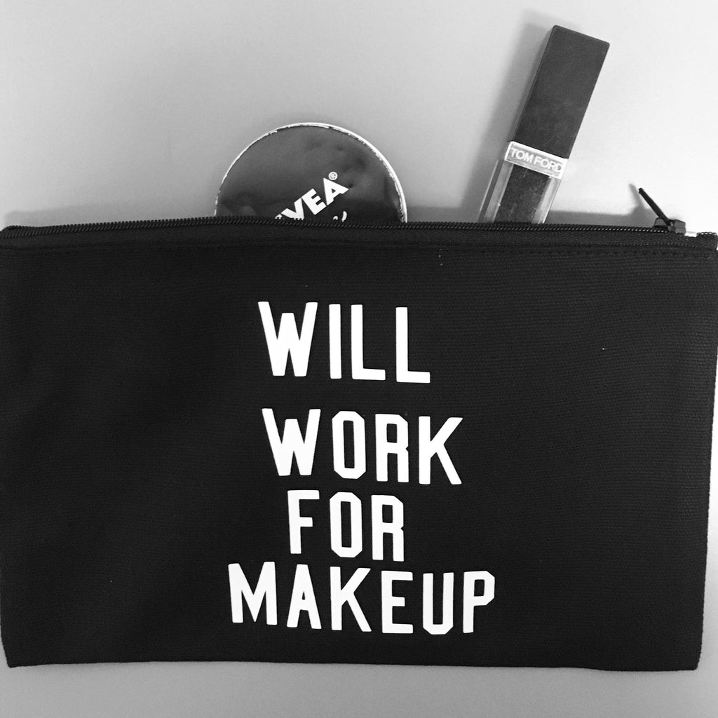 Will Work For Makeup Makeup Bag