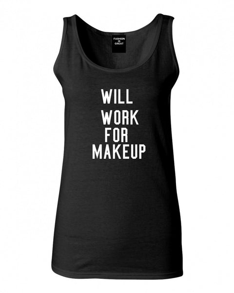 Will Work For Makeup Tank Top