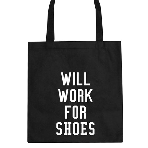 Will Work For Shoes Tote Bag