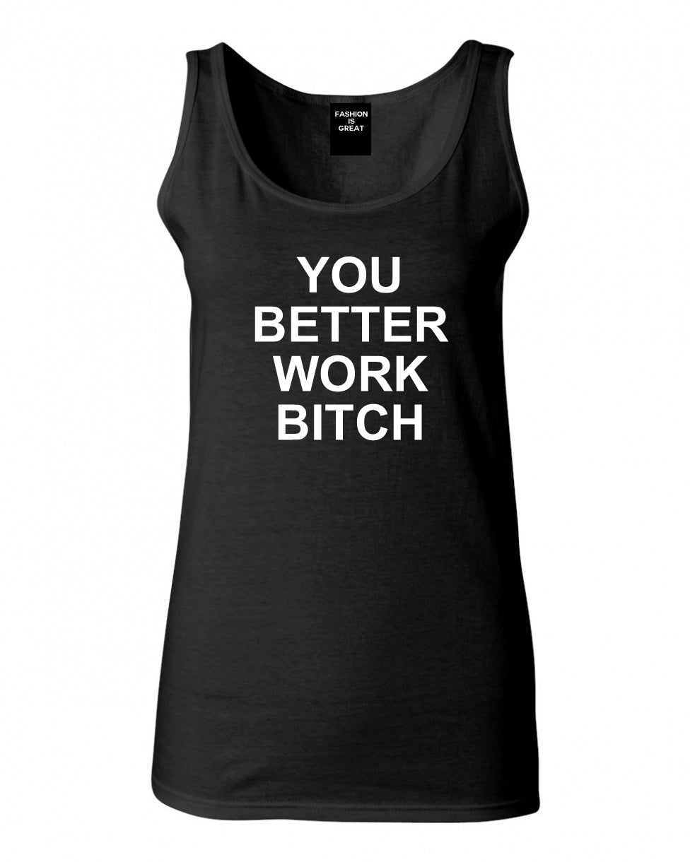 You Better Work Bitch Tank