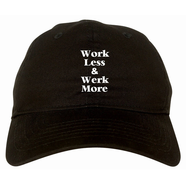 Work Less Werk More Dad Hat