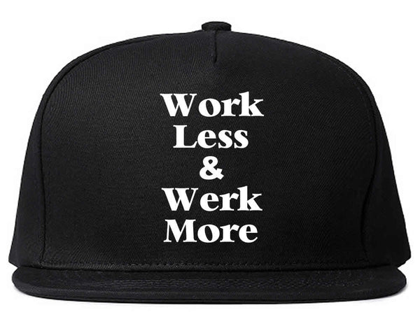 Work Less Werk More Snapback