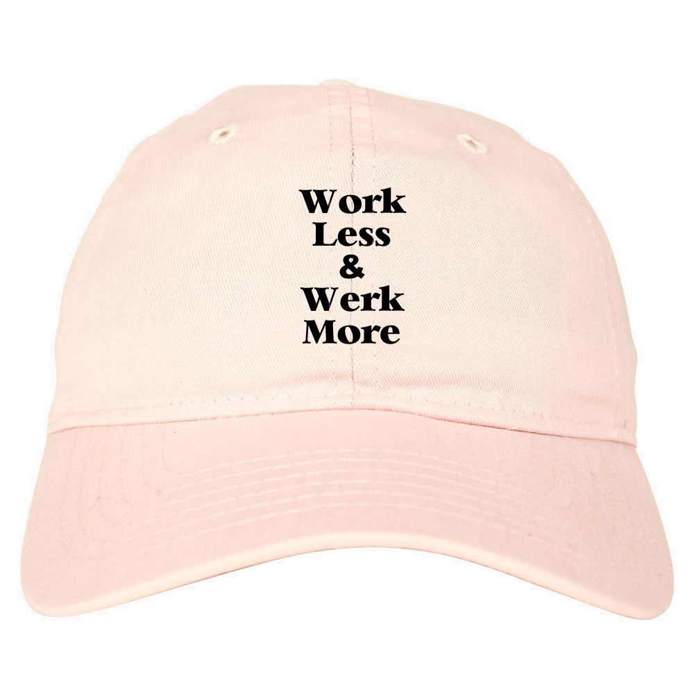 Work Less Werk More Dad Hat