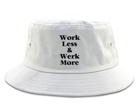 Work Less Werk More Bucket Hat