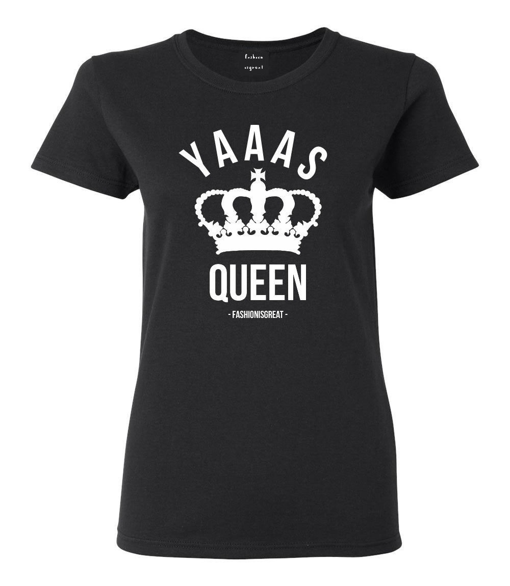 Yaaas Queen T-shirt