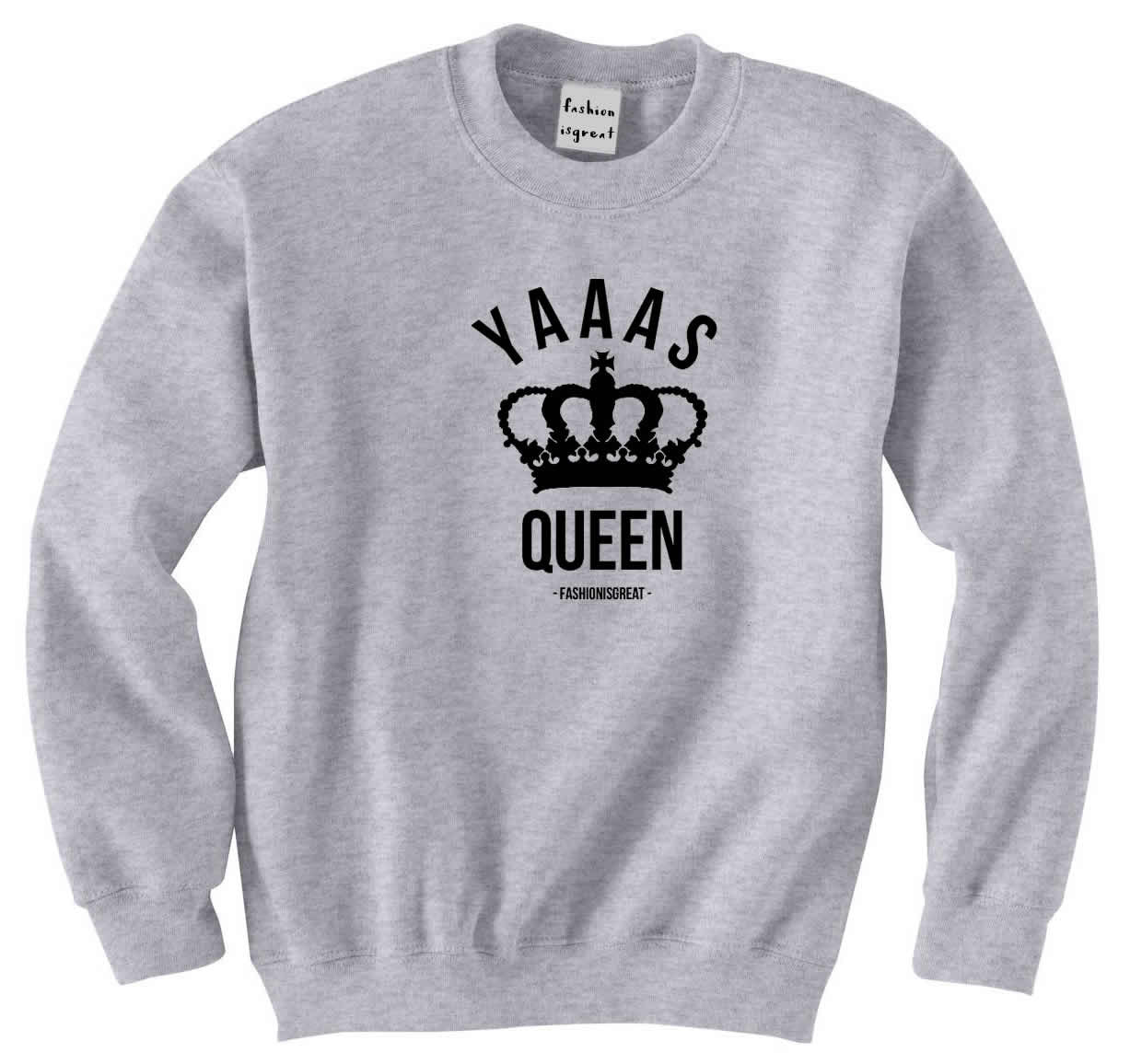 Yaaas Queen Sweatshirt